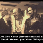 Con Don Costa y el Mono Villegas